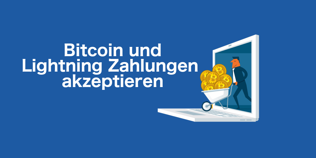 bitcoin und Lightning Zahlungen akzeptieren